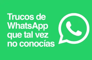 Trucos de WhatsApp que tal vez no conocías