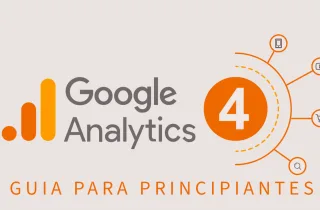 Google Analytics 4: Guía completa para principiantes