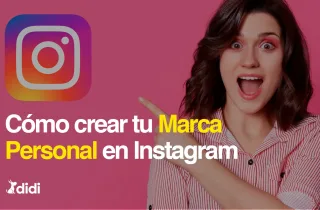 Cómo crear una Marca Personal exitosa en Instagram