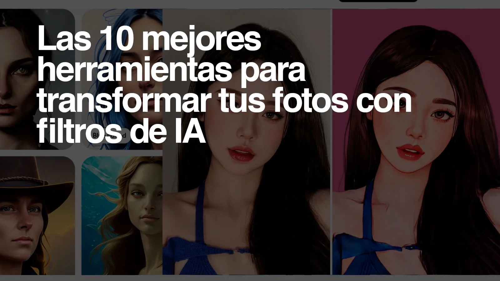 Las 10 mejores herramientas online para transformar fotos con filtros de IA