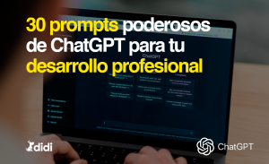 30 prompts poderosos de ChatGPT para tu desarrollo profesional