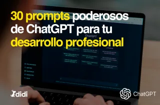 30 prompts poderosos de ChatGPT para tu desarrollo profesional