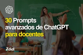 30 prompts avanzados de ChatGPT para docentes