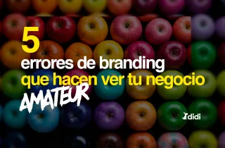 Los 5 errores de branding que hacen que tu negocio parezca amateur