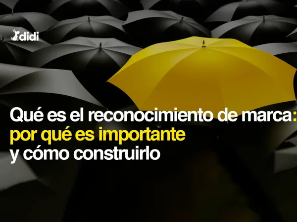 Qué es el reconocimiento de marca, por qué es importante y cómo construirlo