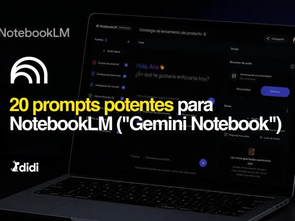 20 prompts potentes para NotebookLM (ahora «Gemini Notebook»)